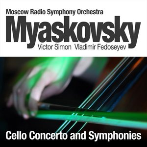 Myaskovsky: Cello Concerto and Symphonies