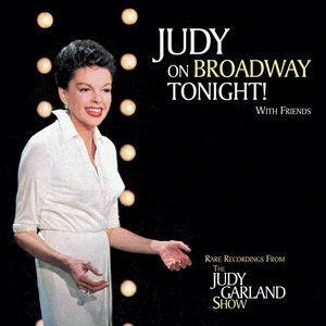 Judy On Broadway Tonight! with Friends...