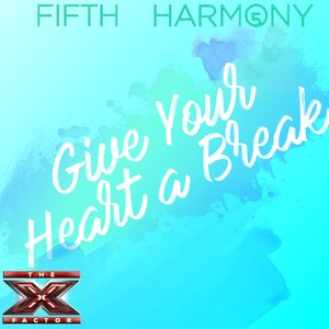 Give Your Heart A Break (The X Factor USA Performance)