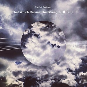 That Which Carries the Strength of Time