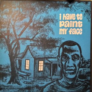 I Have To Paint My Face