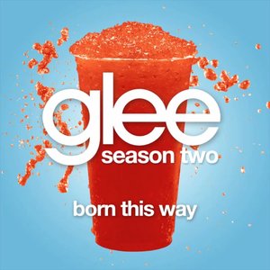 Born This Way Glee Cast Version)