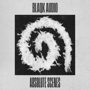Blaqk Audio - Absolute Scenes - Zortam Music