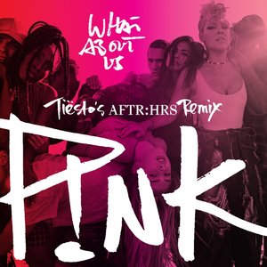 Image for 'What About Us (Tiësto's AFTR:HRS Remix)'