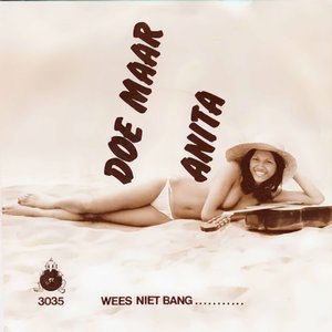 Anita / Wees Niet Bang ... - Single