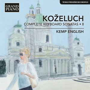 Koželuch: Complete Keyboard Sonatas, Vol. 8