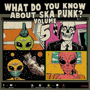 What Do You Know About Ska Punk? Vol. 5