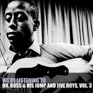 We're Listening To Dr Ross & His Jump And Jive Boys, Vol. 3