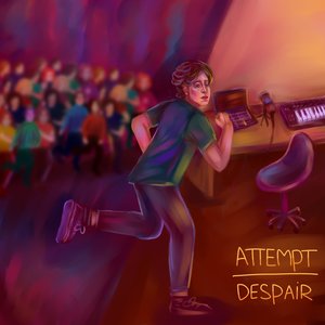 Attempt / Despair