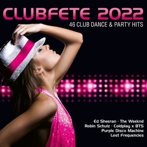 Clubfete 2022 (46 Club Dance & Party Hits) [Explicit]