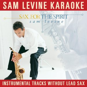 Sam Levine Karaoke - Sax For The Spirit (Instrumental Tracks Without Lead Track)