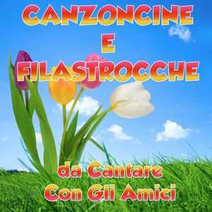 Canzoncine & filastrocche (Da cantare con gli amici)