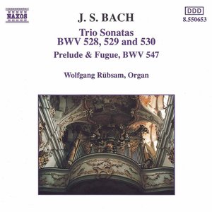 BACH, J.S.: Trio Sonatas BWV 528-530 / Prelude and Fugue BWV 547