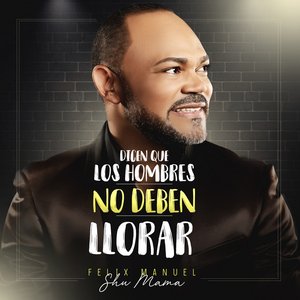Dicen Que Los Hombres No Deben Llorar