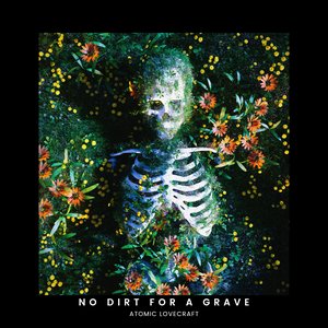 No Dirt For A Grave