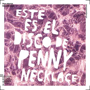 Este es el disco de Penny Necklace