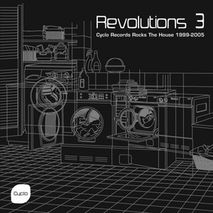 Revolutions 3 (Cyclo Records Rocks the House 1999-2005)