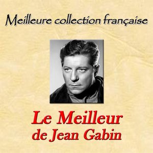 Meilleure collection française: Le Meilleur de Jean Gabin