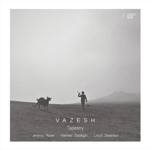 Tapestry (feat. Jeremy Rose, Hamed Sadeghi & Lloyd Swanton)