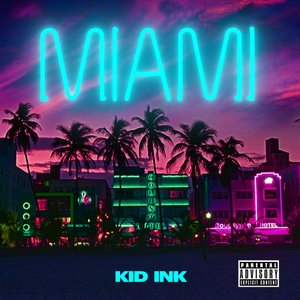 Kid Ink - Miami - Zortam Music