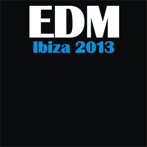 Edm Ibiza 2013 (Top 50 Hits Essential for Djs)