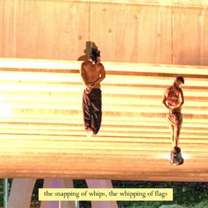 Avatar for The Snapping Of Whips, The Whipping Of Flags