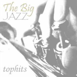 The Big Jazz: Tophits