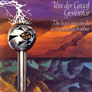 Van Der Graaf Generator - Least We Can Do Is Wave To Eachother - Zortam Music