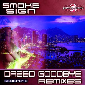 Smoke Sign - Dazed Goodbye Remix EP