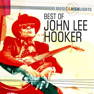 Music & Highlights: John Lee Hooker - Best of
