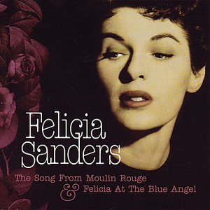 The Song From Moulin Rouge & Felicia At The Blue Angel