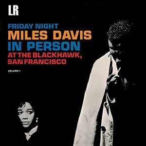 Friday Night: Miles Davis In Person At the Blackhawk San Francisco, Vol. 1 (Live)