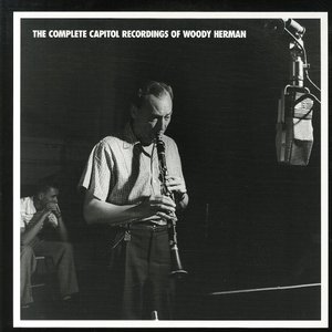 The Complete Capitol Recordings of Woody Herman