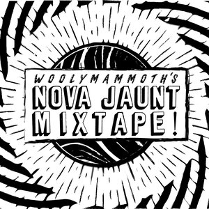 Woolymammoth's "Nova Jaunt Mixtape"