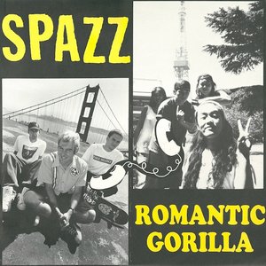 Spazz / Romantic Gorilla