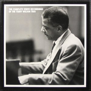 The Complete Verve Recordings Of The Teddy Wilson Trio
