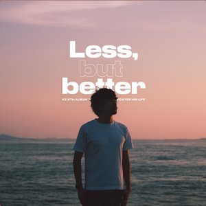 Less, but better