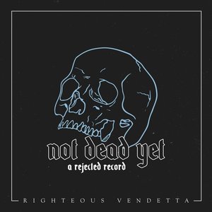 Not Dead yet (A Rejected Record)