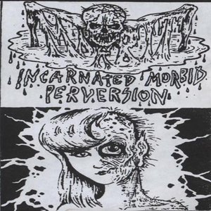 Incarnated Morbid Perversion