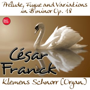 Franck: Prélude, Fugue and Variations in B minor Op. 18