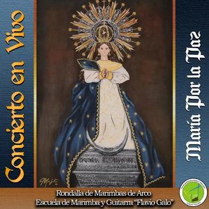 Concierto en Vivo a la Purisima: Maria por la Paz (En vivo)