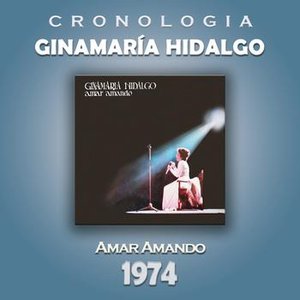 Ginamaría Hidalgo Cronología - Amar Amando (1974)