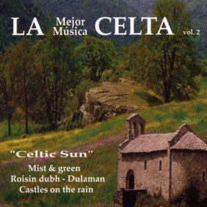 La Mejor Música Celta 2: Celtic Sun