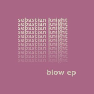 Blow EP