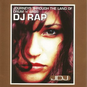 JDJ: Journeys Through the Land of Drum 'n' Bass: DJ Rap