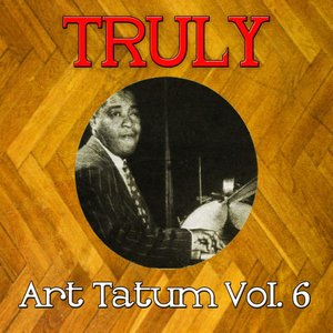 Truly Art Tatum, Vol. 6