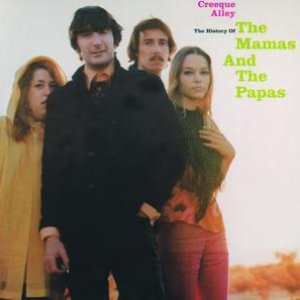 Creeque Alley: The History Of The Mamas And The Papas