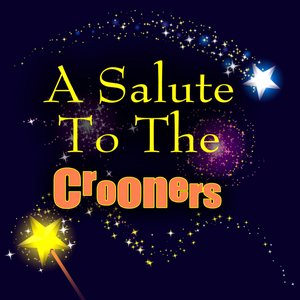 A Salute To The Crooners