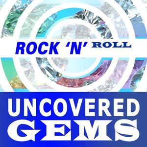 Rock 'n' Roll - Uncovered Gems