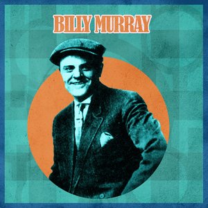 Presenting Billy Murray